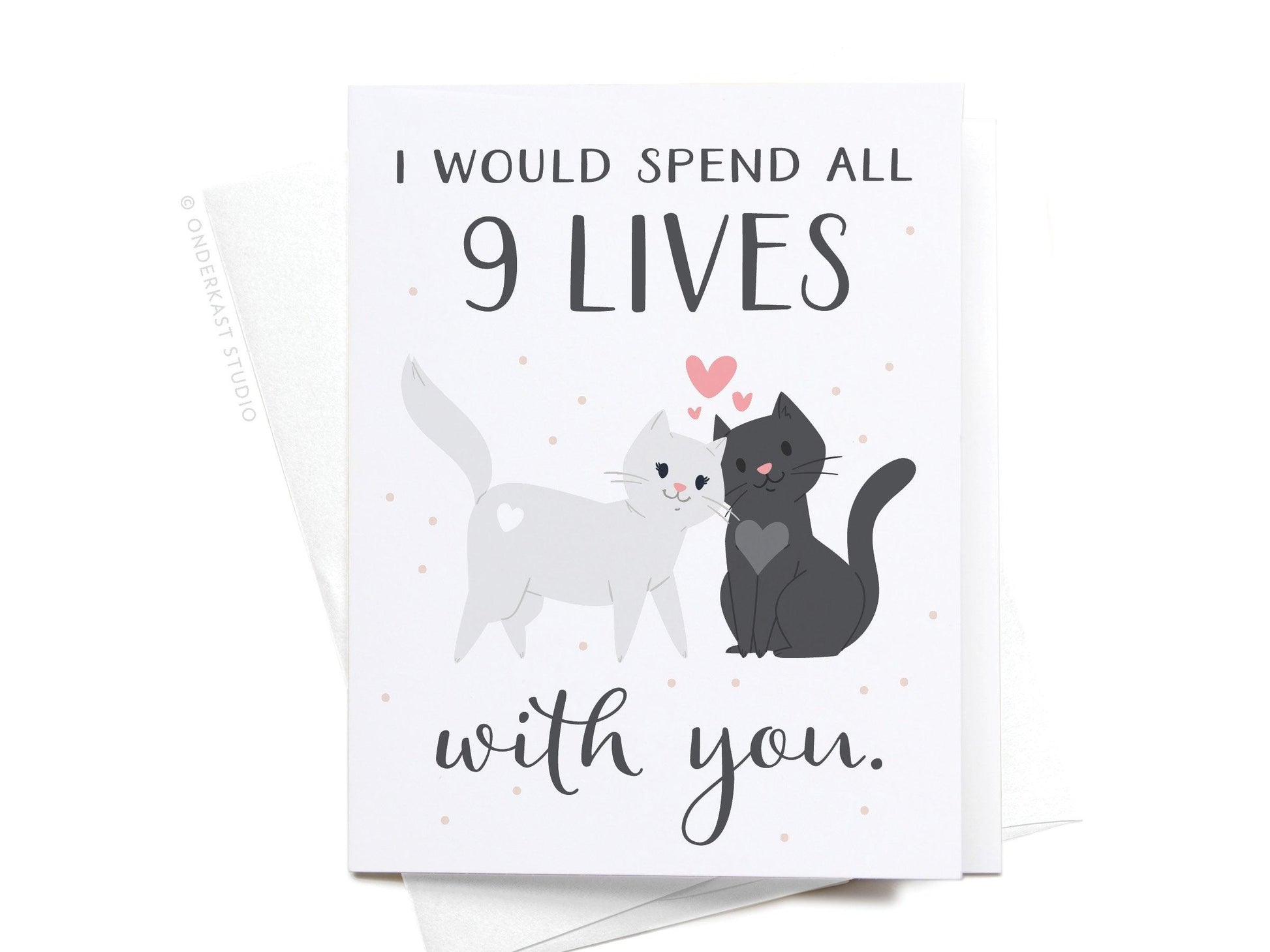 I Would Spend All 9 Lives With You Greeting Card - Ollijewelry